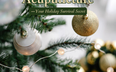 Your Holistic Holiday Survival Guide: 3 Ways Acupuncture Beats Burnout & Anxiety